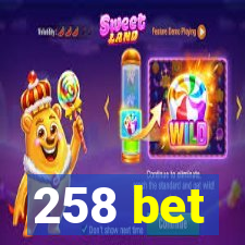 258 bet